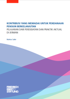 Sampul Kontribusi yang memandai untuk pendanaan pensiun berkelanjutan :  Pelajari dari perdebatan dan praktik aktual di jerman / Sailer  Sailer