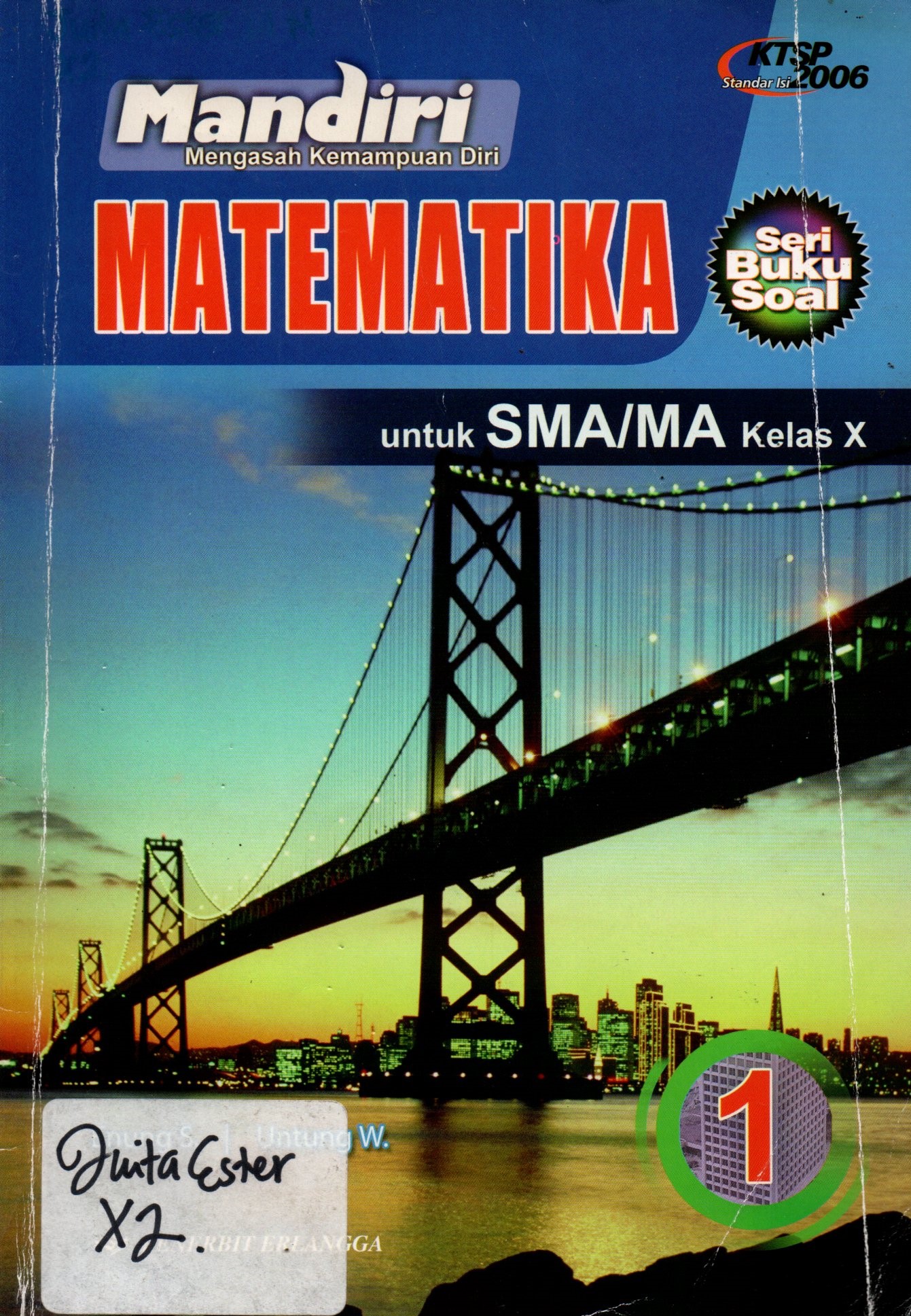 Sampul Mandiri Mengasah Kemampuan Diri Matematika :  untuk SMA/MA Kelas X / Editor: Muji Darmanto dan Edward Sukendra