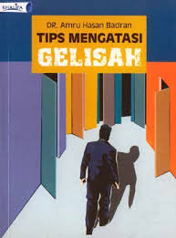 Sampul Tips Mengatasi Gelisah / DR. Amru Hasan Badran