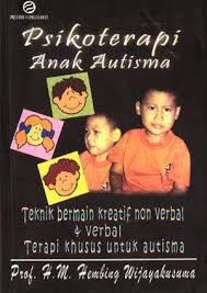 Sampul Psikoterapi Anak Autisma :  Teknik Bermain Kreatif Non Verbal dan Verbal. Terapi Khusus untuk Autisma / Hembing Wijayakusuma