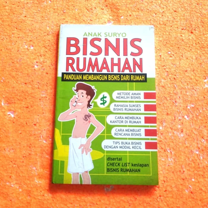 Sampul Bisnis Rumahan :  Panduan Membangun Bisnis dari Rumah / Anak Suryo
