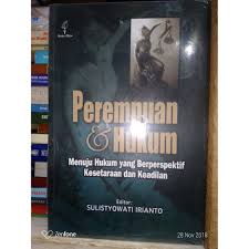 Sampul Perempuan dan hukum :  Menuju hukum yang berperspektif kesetaraan dan keadilan / SULISTYOWATI IRIANTO