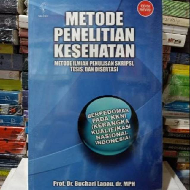 Sampul Metode penelitian kesehatan :  metode ilmiah penulisan skripsi,tesis,dan disertasi / Prof.Dr.Buchari Lapau, dr.MPH
