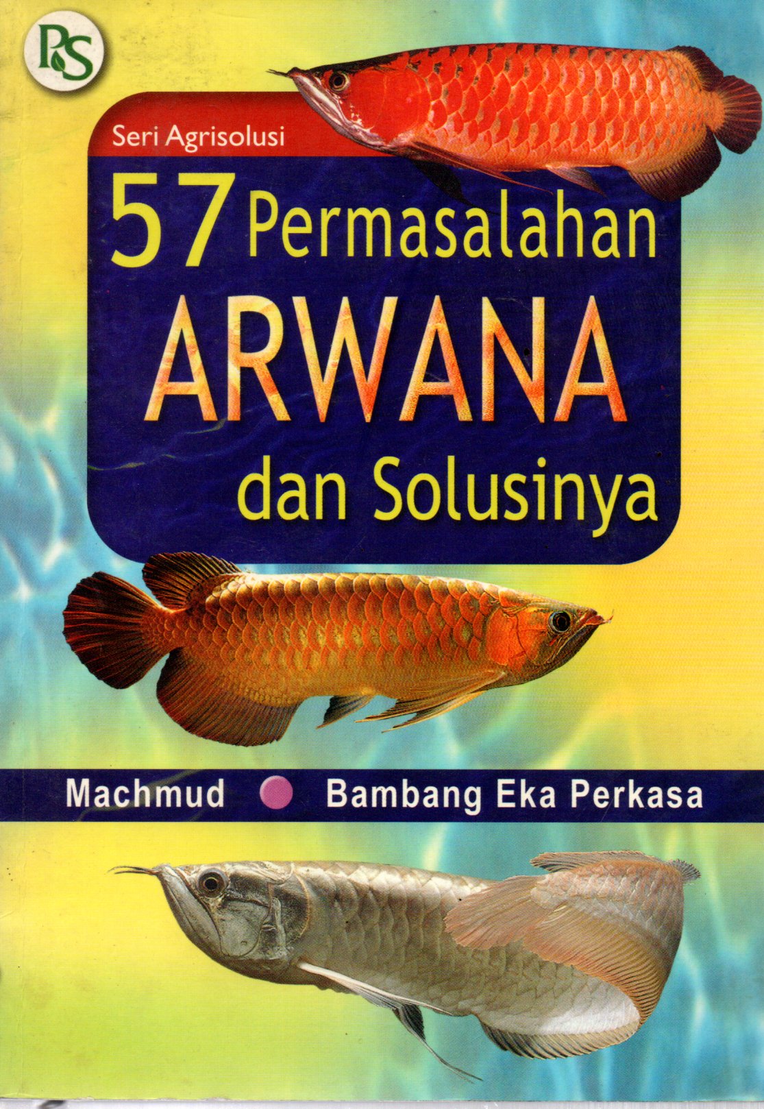 Sampul 57 Permasalahan Arwana dan Solusinya