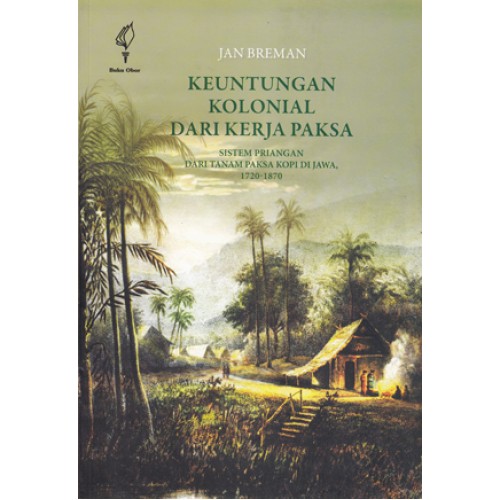 Sampul Keuntungan kolonial dari kerja paksa / Jan Breman