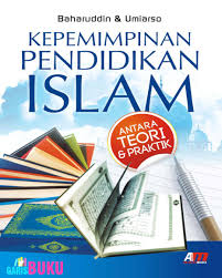 Sampul Kepemimpinan pendidikan islam / Baharuddin,Umiarso