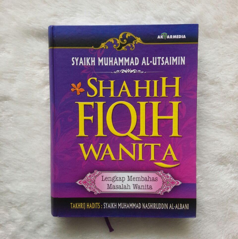 Sampul Shahih Fiqih Wanita :  Lengkap Membahas Masalah Wanita