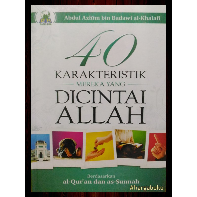 Sampul 40 Karakteristik mereka yang dicintai Allah :  Berdasarkan Al-Qur'an dan As-Sunnah / Abdul Azhim bin Badawi al-Khalafi