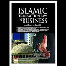 Sampul Islamic Transaction Law In Business :  dari Teori ke Praktik / Editor: Dewi Ispurwanti