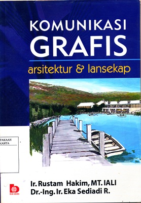 Sampul Komunikasi Grafis :  Arsitektur & Lansekap / Ir. Rustam Hakim, MT. IALI, Dr.-Ing.Ir. Eka Sediadi R.