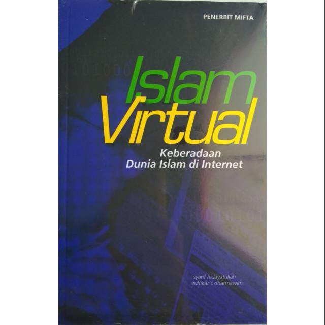 Sampul Islam Virtual :  Keberadaan Dunia Islam di Internet / Syarif hidayatullah