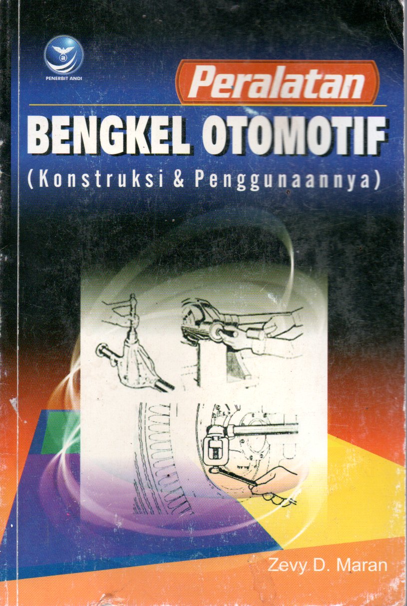 Sampul Peralatan Bengkel Otomotif :  Konstruksi dan Penggunaannya