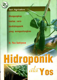 Sampul Hidroponik Ala Yos / Ir.Yos Sutiyoso