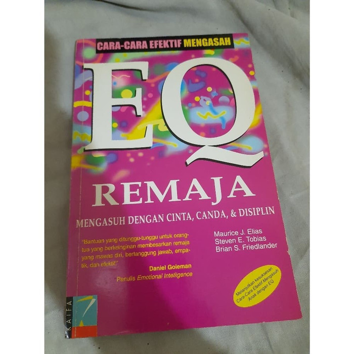 Sampul Cara Efektif Mengasah EQ Remaja :  Mengasuh dengan Cinta, Canda, dan Disiplin / Maurice J. Elias, Steven E. Tobias, Brian S. Friedlander