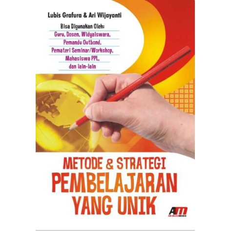 Sampul Metode & Strategi  Pembelajaran Yang Unik / Lubis Grafura, Ari Wijayanti