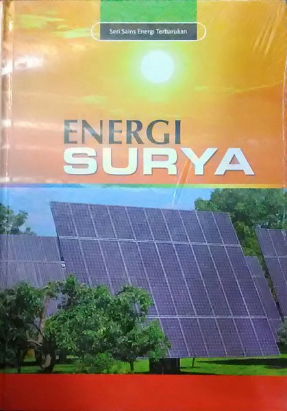Sampul Seri Sains Energi Terbarukan: Energi Surya / Tutun Nugraha, PhD., Didik Sunardi, Dipl.-Ing.
