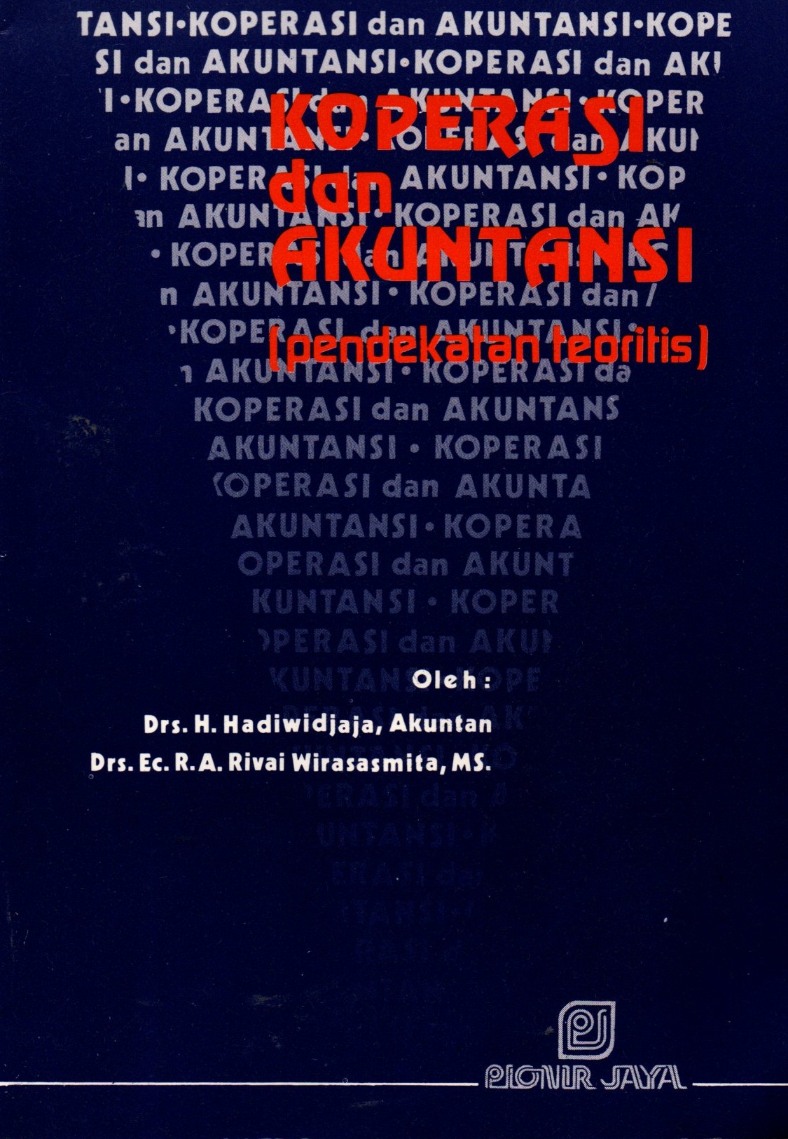 Sampul Koperasi dan Akuntansi / Drs. H. Hadiwidjaja, Ak., Drs. Ec. R.A. Rivai Wirasasmita, MS.