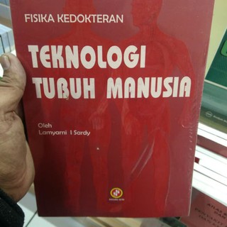 Sampul Fisika Kedokteran :  Teknologi Tubuh Manusia / Lamyani I Sardy