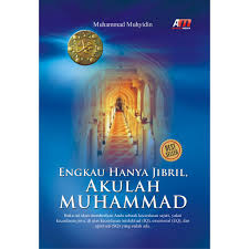 Sampul Engkau Hanya Jibril, Akulah Muhammad / Muhammad Muhyidin