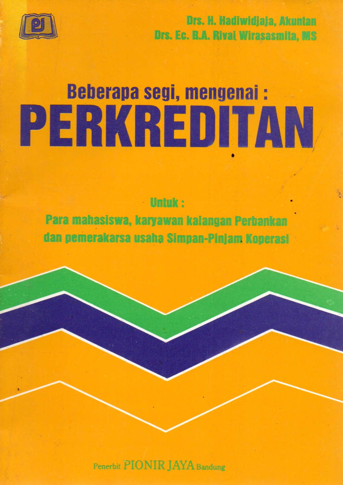 Sampul Beberapa Segi, Mengenai: Perkreditan :  untuk Para Mahasiswa, Karyawan Kalangan Perbankan dan Pemerakarsa Usaha Simpan-Pinjam Koperasi