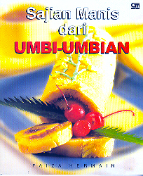 Sampul Sajian Manis dari Umbi-Umbian / Faiza Hermain