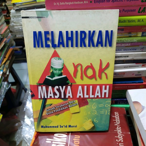 Sampul Melahirkan anak Masya Allah :  sebuah terobosan baru dunia pendidikan modern / Muhammad Sa'id Mursi