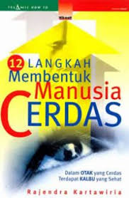 Sampul 12 langkah membentuk manusia cerdas / Rajendra kartawiria
