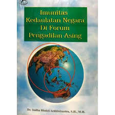 Sampul Imunitas kedaulatan negara di forum pengadilan asing / Dr.Yudha Bhakti Ardhiwisastra,S.H.,M.H.