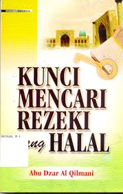Sampul Kunci mencari rezeki yang halal / Abu Dzar AL Qilmani