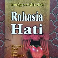 Sampul Rahasia hati :  Penyakit hati dan obatnya / Ibnu Qayyim AL Jauziyah
