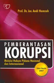 Sampul Pemberantasan korupsi :  melalui hukum pidana nasional dan internasional / Prof.Dr.Jur.Andi Hamzah