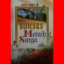 Sampul Sukses meraih surga / Ibnul jauzy