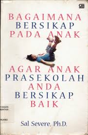 Sampul Bagaimana bersikap pada anak agar anak prasekolah anda bersikap baik / Severe, Sal