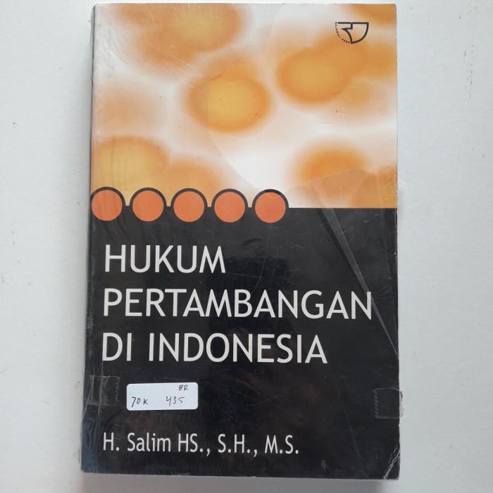 Sampul Hukum Pertambangan di Indonesia / H. Salim HS., S.H., M.S.
