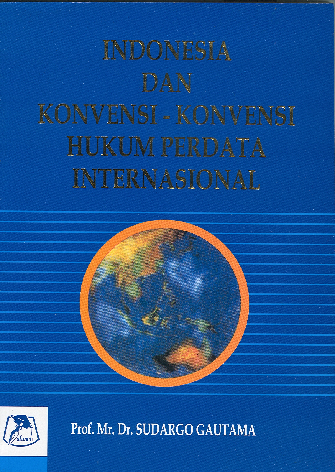 Sampul Indonesia dan Konvensi-Konvensi Hukum Perdata Internasional / Prof.Mr. Dr. Sudargo Gautama