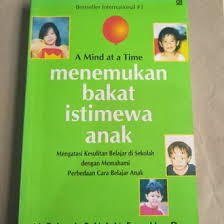 Sampul A mind at a time Menemukan bakat istimewa anak :  mengatasi kesulitan belajar di sekolah dengan memahami perbedaan cara belajar anak / Levine, Mel