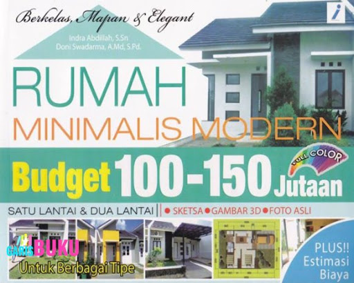 Sampul Rumah Minimalis Modern Budget 100 - 150 Jutaan / Indra Abdillah, S.Sn., Doni Swadarma, A.Md., S.Pd.