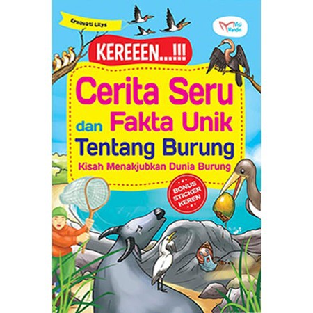 Sampul Cerita Seru dan Fakta Unik Tentang Burung :  Kisah Menakjubkan Dunia Burung