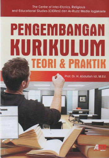 Sampul Pengembangan Kurikulum :  Teori & Praktik / Abdullah Idi