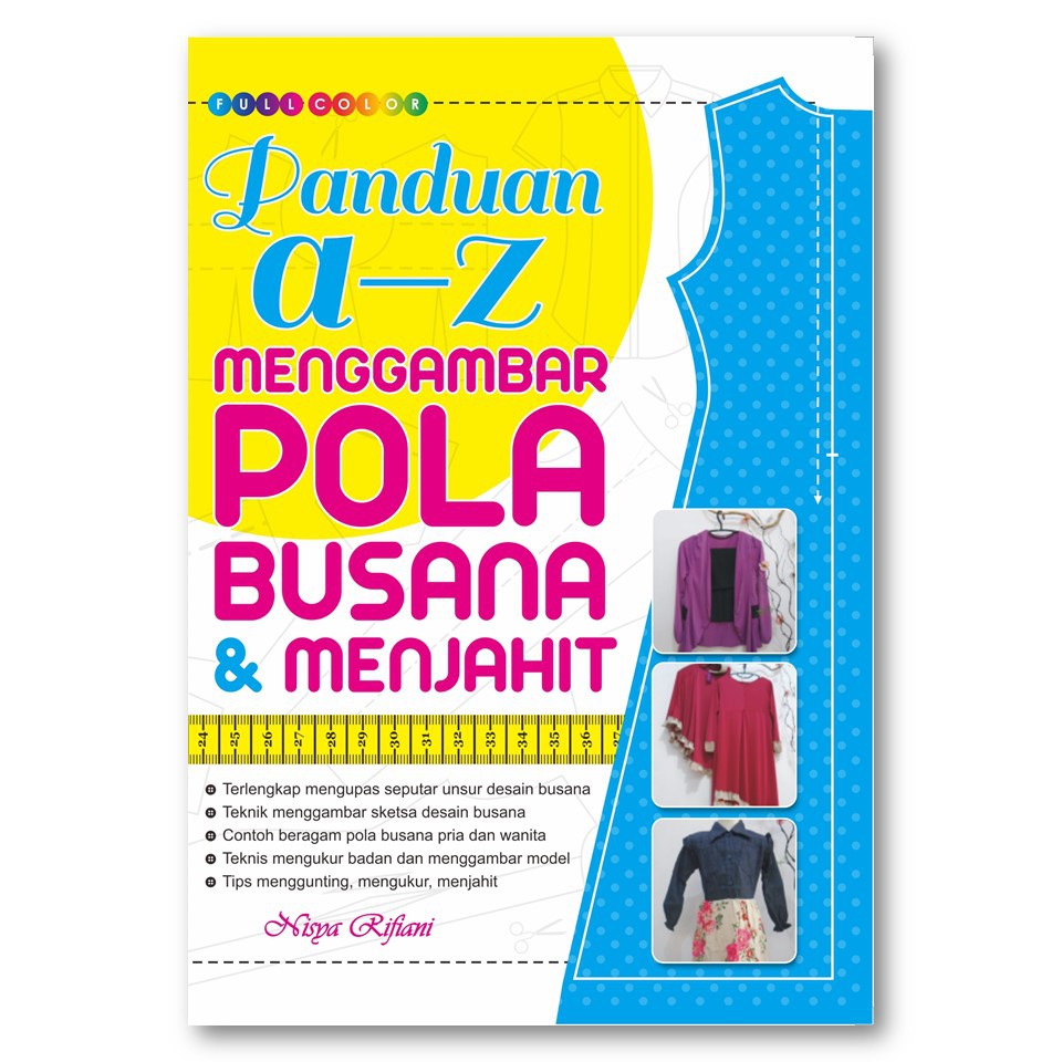 Sampul Panduan a - z Menggambar Pola Busana & Menjahit / Nisya Rifiani