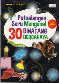 Sampul Petualangan seru mengenal 30 binatang bercahaya / Nurul Khafidoh