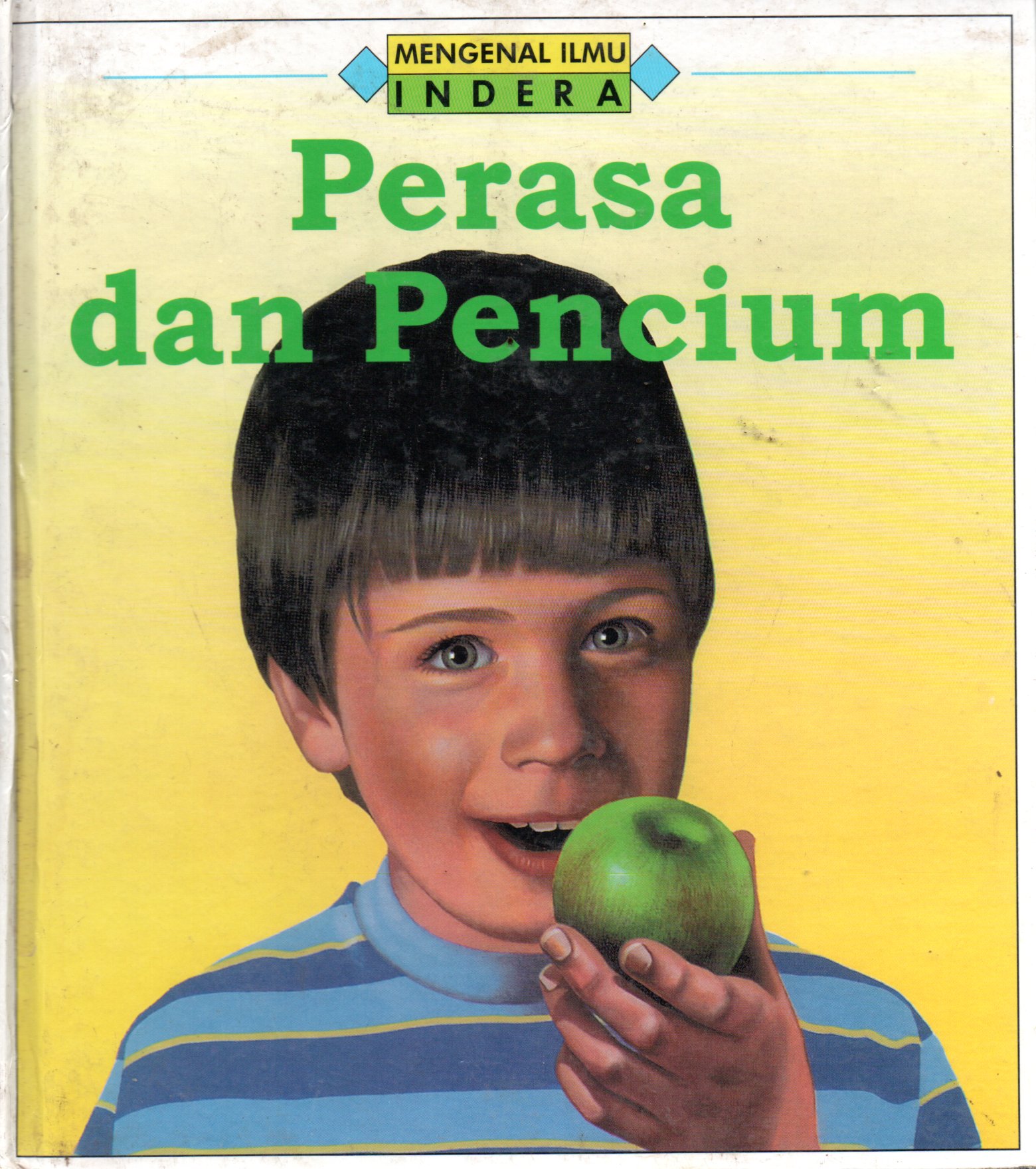 Sampul Perasa dan Pencium :  Mengenal Ilmu Indera
