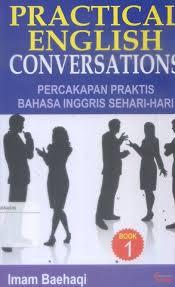Sampul Practical English Conversations :  Percakapan praktis bahasa Inggris sehari-hari / Imam baehaqi