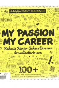 Sampul My passion My career :  rahasia karier sukses bersama / Ardiningtyas pitaloka