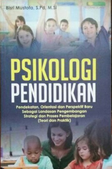 Sampul Psikologi Pendidikan / Bisri Mustofa, S.Pd., M.Si