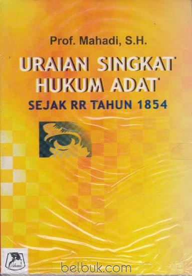 Sampul Uraian Singkat Hukum Adat Sejak RR Tahun 1984 / Prof. Mahadi, SH