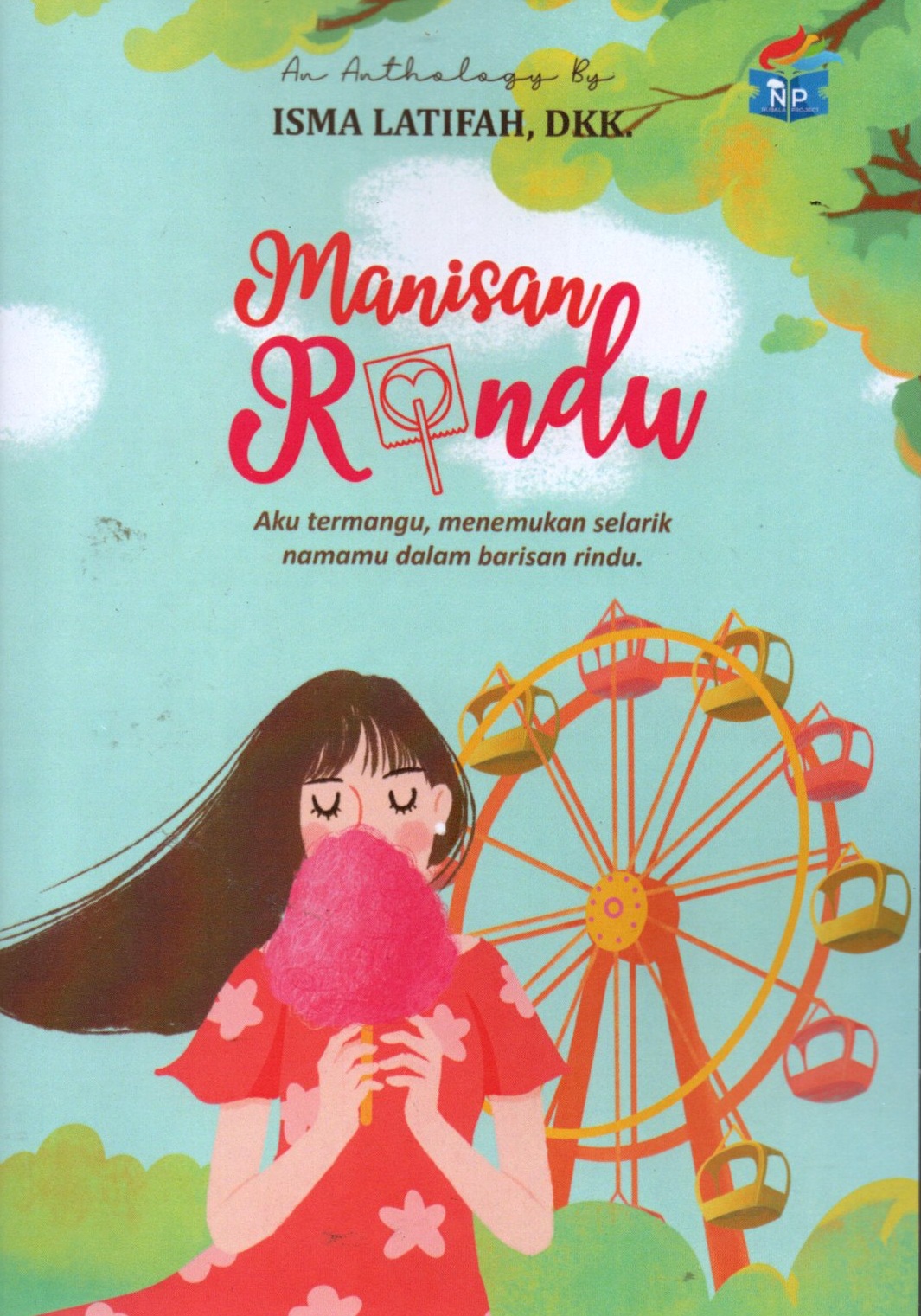 Sampul Manisan Rindu :  Aku termangu, menemukan selarik namamu dalam barisan rindu