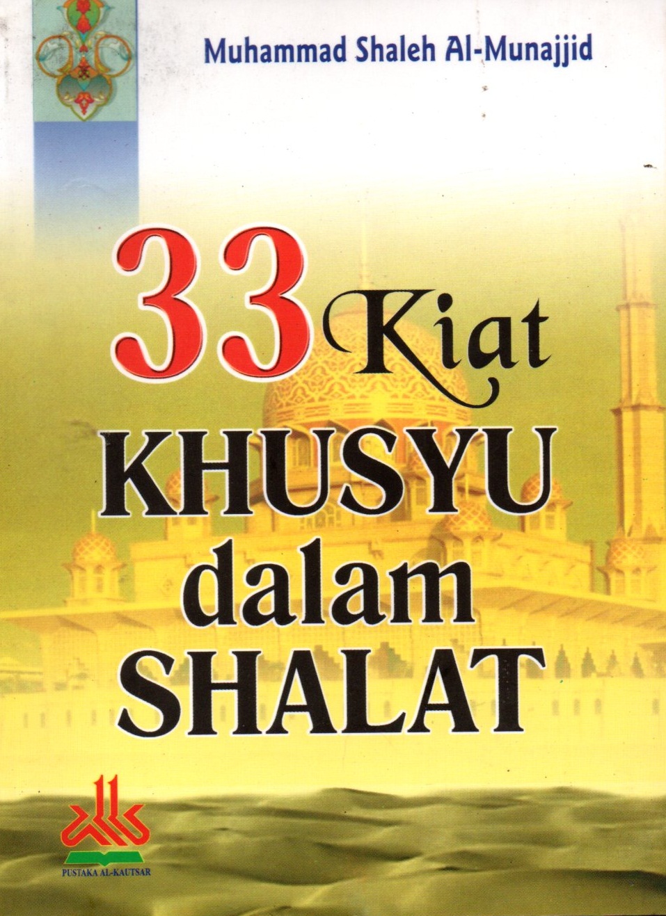 Sampul 33 Kiat Khusyu dalam Shalat / Muhammad Shaleh Al-Munajjid