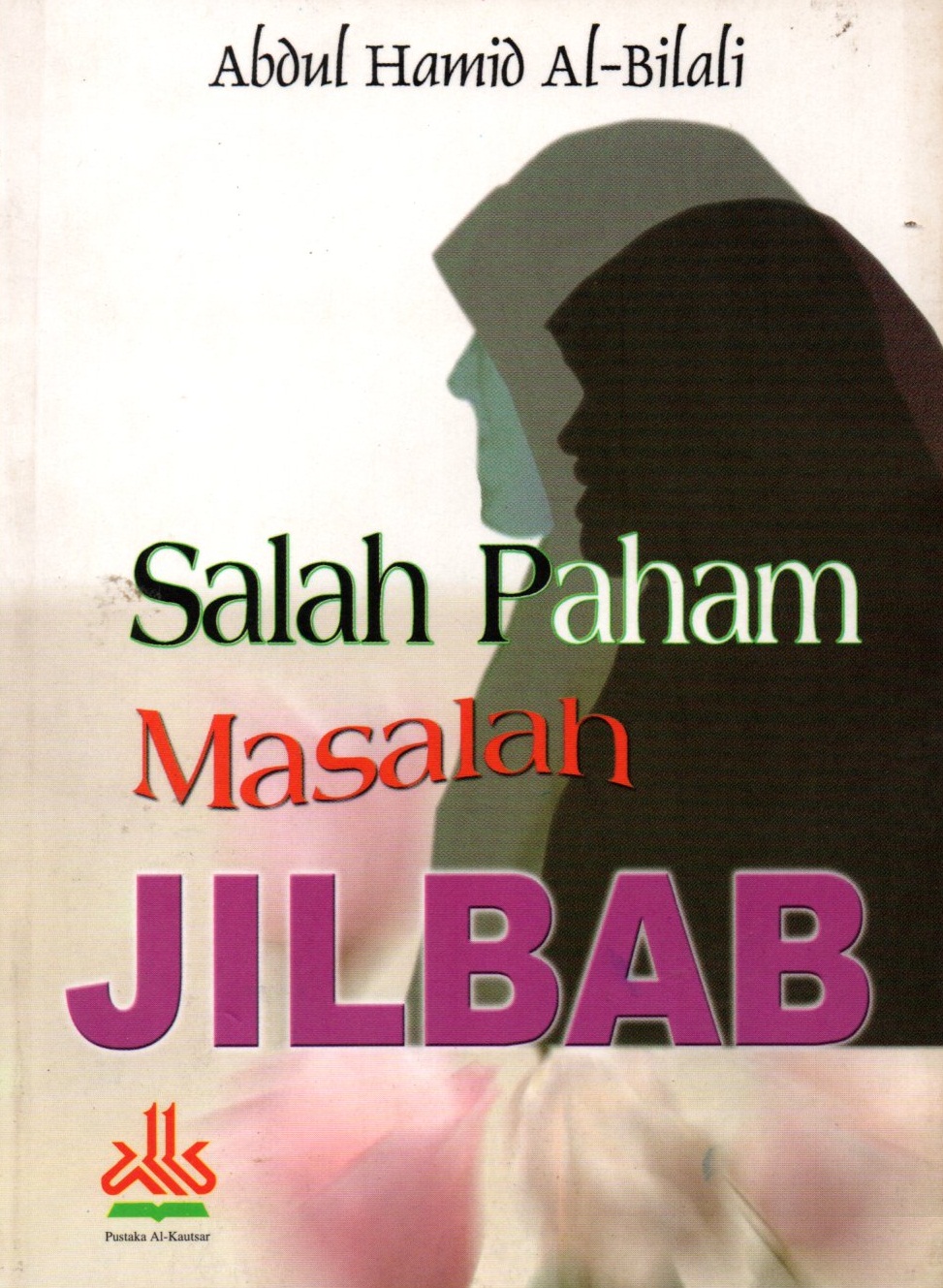 Sampul Salah paham masalah jilbab / Abdul hamid al-bilali