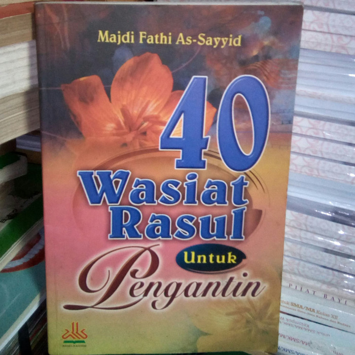 Sampul 40 Wasiat Rasul untuk Pengantin / Majdi Fathi As-Sayyid